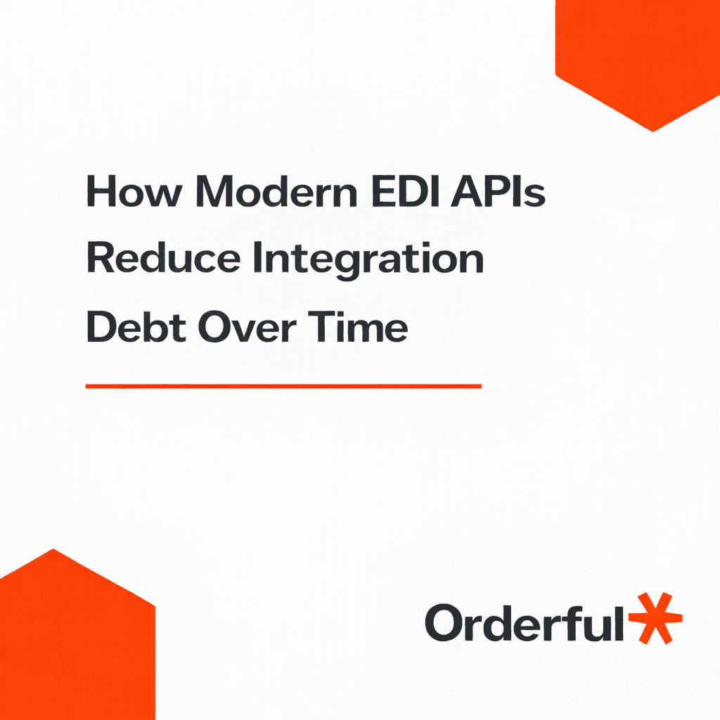 How Modern EDI APIs Reduce Integration Debt Over Time